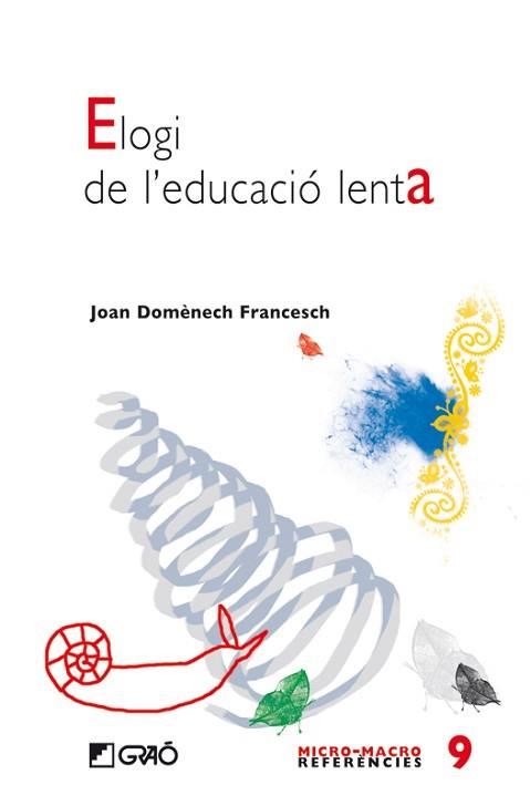 ELOGI DE L'EDUCACIO LENTA | 9788478277155 | DOMENECH FRANCESCH, JOAN | Llibreria Aqualata | Comprar llibres en català i castellà online | Comprar llibres Igualada