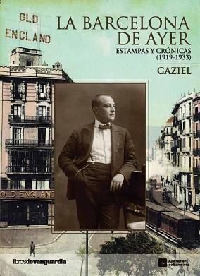 BARCELONA DE AYER, LA : ESTAMPAS Y CRÓNICAS. 1919-1933 | 9788496642843 | GAZIEL (1887-1964) | Llibreria Aqualata | Comprar llibres en català i castellà online | Comprar llibres Igualada