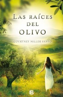 RAÍCES DEL OLIVO, LAS | 9788466653213 | MILLER SANTO, COURTNEY | Llibreria Aqualata | Comprar libros en catalán y castellano online | Comprar libros Igualada