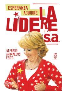 ESPERANZA AGUIRRE LA LIDERES.A. | 9788496797239 | GRIMALDOS FEITO, ALFREDO | Llibreria Aqualata | Comprar libros en catalán y castellano online | Comprar libros Igualada