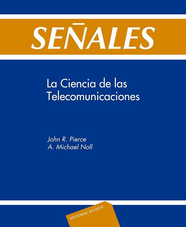 SEÑALES: LA CIENCIA DE LAS TELECOMUNICACIONES | 9788429143874 | PIERCE, JOHN R. | Llibreria Aqualata | Comprar llibres en català i castellà online | Comprar llibres Igualada