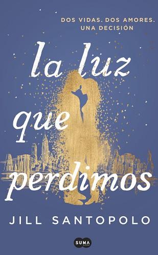 LUZ QUE PERDIMOS, LA | 9788491291787 | SANTOPOLO, JILL | Llibreria Aqualata | Comprar llibres en català i castellà online | Comprar llibres Igualada