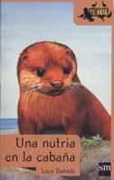 UNA NUTRIA EN LA CABAÑA (EL ARCA 10) | 9788434871151 | DANIELS, LUCY | Llibreria Aqualata | Comprar libros en catalán y castellano online | Comprar libros Igualada