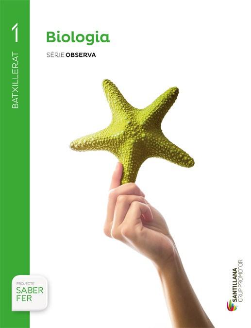 BIOLOGÍA 1R BATXILLERAT (SERIE OBSERVA SABER FER) | 9788491302735 | Llibreria Aqualata | Comprar llibres en català i castellà online | Comprar llibres Igualada