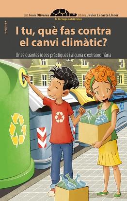 I TU, QUÈ FAS CONTRA EL CANVI CLIMÀTIC? | 9788416844784 | OLIVARES, JOAN | Llibreria Aqualata | Comprar llibres en català i castellà online | Comprar llibres Igualada