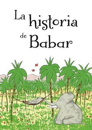 HISTORIA DE BABAR, LA | 9788491451006 | DE BRUNHOFF, JEAN | Llibreria Aqualata | Comprar llibres en català i castellà online | Comprar llibres Igualada