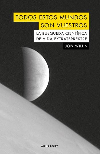 TODOS ESTOS MUNDOS SON VUESTROS | 9788494742330 | WILLIS, JON | Llibreria Aqualata | Comprar llibres en català i castellà online | Comprar llibres Igualada