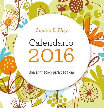 2016 CALENDARIO LOUISE HAY. UNA AFIRMACIÓN PARA CADA DÍA | 9788479539207 | HAY, LOUISE | Llibreria Aqualata | Comprar llibres en català i castellà online | Comprar llibres Igualada