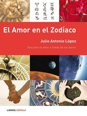 AMOR EN EL ZODIACO | 9788448048358 | LOPEZ, JUAN ANTONIO | Llibreria Aqualata | Comprar llibres en català i castellà online | Comprar llibres Igualada