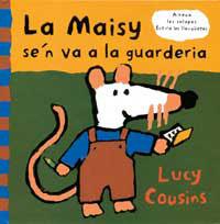 MAISY S`EN VA A LA GUARDERIA,LA | 9788488061492 | COUSINS, LUCY | Llibreria Aqualata | Comprar llibres en català i castellà online | Comprar llibres Igualada