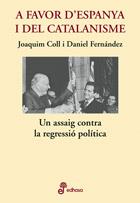 A FAVOR D'ESPANYA I DEL CATALANISME | 9788435065085 | COLL, JOAQUIM / FERNANDEZ, DANIEL | Llibreria Aqualata | Comprar libros en catalán y castellano online | Comprar libros Igualada