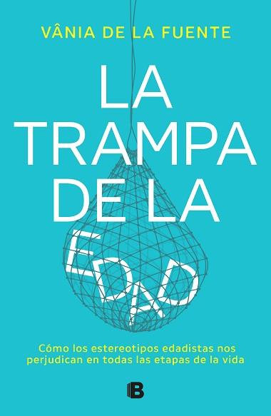 TRAMPA DE LA EDAD, LA | 9788466677479 | DE LA FUENTE-NÚÑEZ, VÂNIA | Llibreria Aqualata | Comprar llibres en català i castellà online | Comprar llibres Igualada