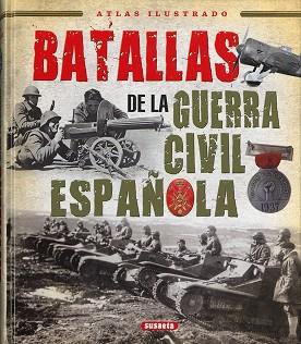 BATALLAS DE LA GUERRA CIVIL ESPAÑOLA | 9788467766554 | MOLINA FRANCO, LUCAS/PERMUY LÓPEZ, RAFAEL/CALVO GONZÁLEZ-REGUERAL, FERNANDO/VÁZQUEZ GARCÍA, JUAN | Llibreria Aqualata | Comprar llibres en català i castellà online | Comprar llibres Igualada