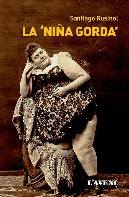 NIÑA GORDA, LA | 9788488839848 | RUSIÑOL, SANTIAGO | Llibreria Aqualata | Comprar libros en catalán y castellano online | Comprar libros Igualada