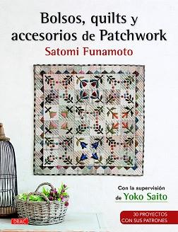 BOLSOS, QUILTS Y ACCESORIOS DE PATCHWORK | 9788498745313 | FUNAMOTO, SATOMI | Llibreria Aqualata | Comprar llibres en català i castellà online | Comprar llibres Igualada