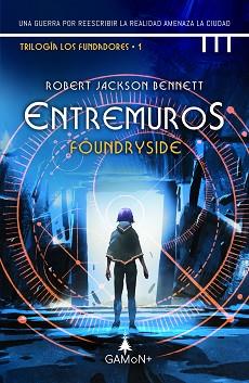 ENTREMUROS (FOUNDRYSIDE) (TRILOGÍA LOS FUNDADORES 1) | 9788418711619 | JACKSON BENNETT, ROBERT | Llibreria Aqualata | Comprar llibres en català i castellà online | Comprar llibres Igualada