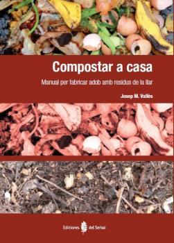 COMPOSTAR A CASA | 9788476287408 | VALLÈS CASANOVA, JOSEP Mª | Llibreria Aqualata | Comprar llibres en català i castellà online | Comprar llibres Igualada