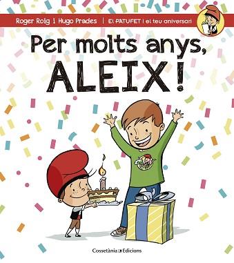 PER MOLTS ANYS, ALEIX! | 9788490344330 | ROIG, ROGER / PRADES, HUGO | Llibreria Aqualata | Comprar libros en catalán y castellano online | Comprar libros Igualada