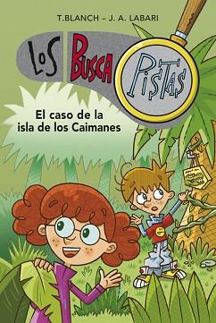 BUSCAPISTAS 5. EL CASO DE LA ISLA DE LOS CAIMANES | 9788490431511 | TERESA, BLANCH GASOL / JOSE ANGEL, LABARI IL | Llibreria Aqualata | Comprar llibres en català i castellà online | Comprar llibres Igualada