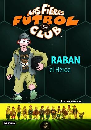 RABAN, EL HEROE. LAS FIERAS DEL FUTBOL CLUB | 9788408060758 | MASANNEK, JOACHIM | Llibreria Aqualata | Comprar libros en catalán y castellano online | Comprar libros Igualada