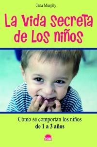 VIDA SECRETA DE LOS NIÑOS, LA (ONIRO 77) | 9788497542739 | MURPHY, JANA | Llibreria Aqualata | Comprar libros en catalán y castellano online | Comprar libros Igualada