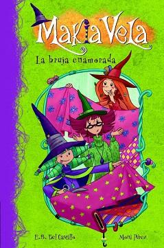 MAKIA VELA 2. LA BRUJA ENAMORADA | 9788448833312 | DEL CASTILLO,E.B. / PEREZ,MONI | Llibreria Aqualata | Comprar libros en catalán y castellano online | Comprar libros Igualada