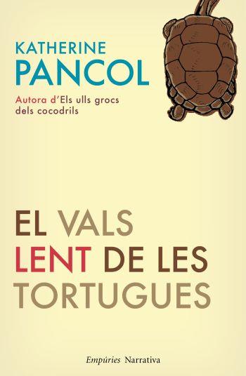 VALS LENT DE LES TORTUGUES, EL (NARRATIVA 381) | 9788497876827 | PANCOL, KATHERINE | Llibreria Aqualata | Comprar llibres en català i castellà online | Comprar llibres Igualada