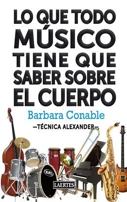 LO QUE TODO MÚSICO TIENE QUE SABER SOBRE EL CUERPO | 9788475848488 | CONABLE, BARBARA | Llibreria Aqualata | Comprar llibres en català i castellà online | Comprar llibres Igualada