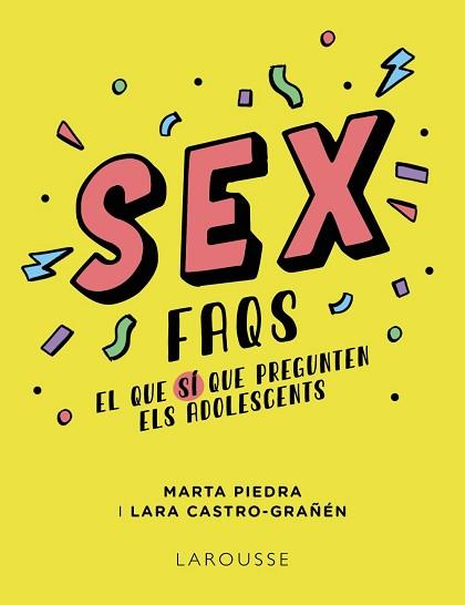 SEX FAQS. EL QUE SÍ QUE PREGUNTEN ELS ADOLESCENTS | 9788419250612 | PIEDRA, MARTA / CASTRO-GRAÑÉN, LARA | Llibreria Aqualata | Comprar llibres en català i castellà online | Comprar llibres Igualada