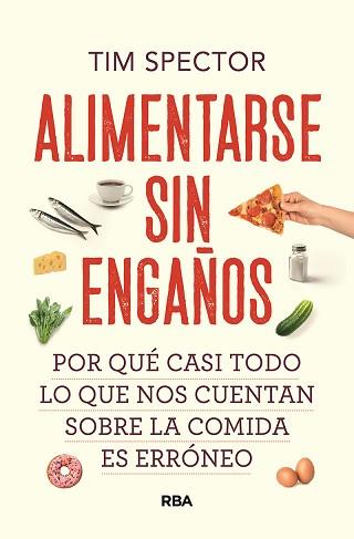 ALIMENTARSE SIN ENGAÑOS | 9788491879527 | SPECTOR, TIM | Llibreria Aqualata | Comprar llibres en català i castellà online | Comprar llibres Igualada