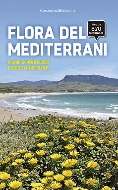 FLORA DEL MEDITERRANI | 9788490345931 | SCHÖNFELDER, INGRID / SCHÖNFELDER, PETER | Llibreria Aqualata | Comprar llibres en català i castellà online | Comprar llibres Igualada