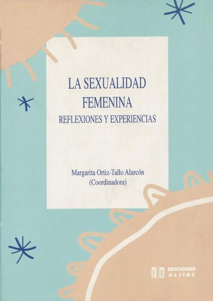 SEXUALIDAD FEMENINA.REFLEXIONES Y EXPERIENCIAS | 9788487767616 | ORTIZ-TALLO ALARCON, MARGARIT | Llibreria Aqualata | Comprar libros en catalán y castellano online | Comprar libros Igualada