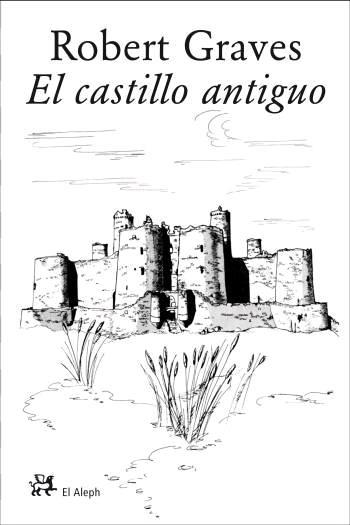 CASTILLO ANTIGUO, EL | 9788476698136 | GRAVES, ROBERT | Llibreria Aqualata | Comprar llibres en català i castellà online | Comprar llibres Igualada