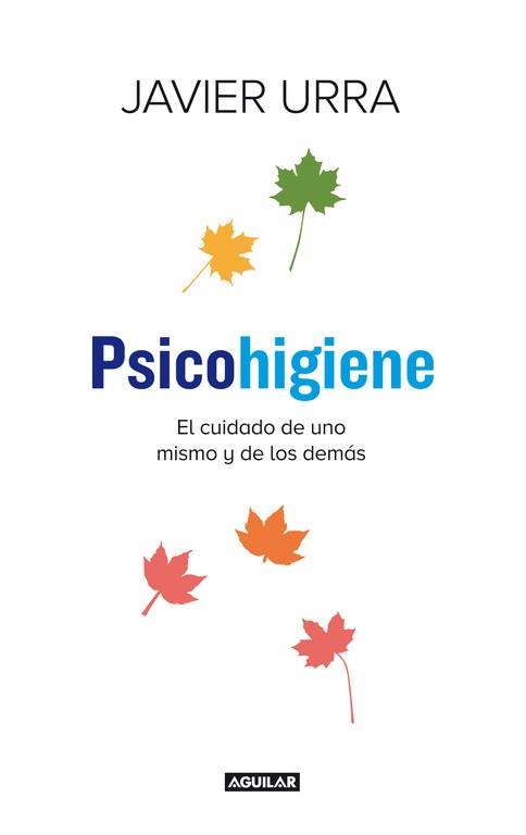 PSICOHIGIENE | 9788403014275 | URRA, JAVIER | Llibreria Aqualata | Comprar llibres en català i castellà online | Comprar llibres Igualada