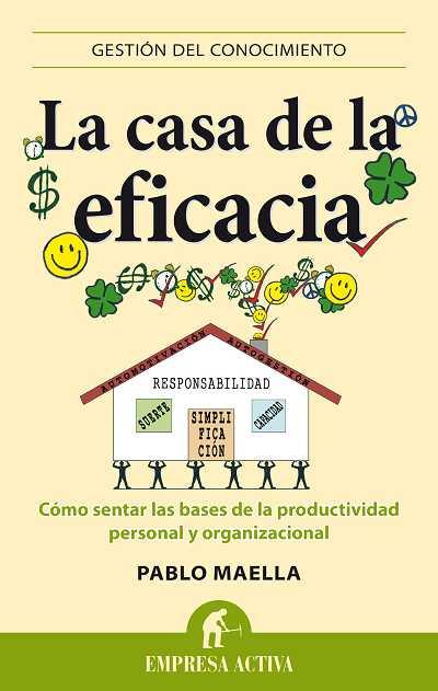 CASA DE LA EFICACIA, LA | 9788496627680 | MAELLA, PABLO | Llibreria Aqualata | Comprar libros en catalán y castellano online | Comprar libros Igualada