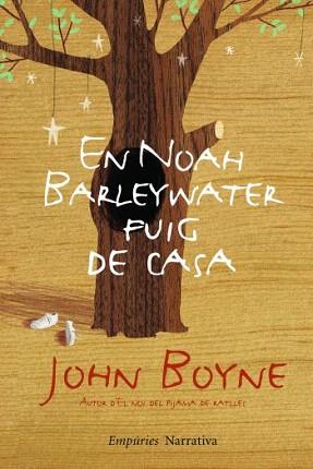 NOAH BARLEYWATER FUIG DE CASA, EN | 9788497876896 | BOYNE, JOHN | Llibreria Aqualata | Comprar llibres en català i castellà online | Comprar llibres Igualada