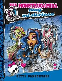 MONSTER HIGH. UNA MONSTRUOAMIGA MUY MISTERIOSA (MONSTRUOAMIGAS 3) | 9788420415413 | DANESHVARI, GITTY | Llibreria Aqualata | Comprar llibres en català i castellà online | Comprar llibres Igualada