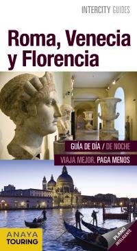 ROMA, VENECIA Y FLORENCIA (INTERCITY GUIDES 2017) | 9788499359281 | PRIOR VENEGAS, MARÍA/MORÁN, ISABEL/GARCÍA YELO, MARÍA | Llibreria Aqualata | Comprar libros en catalán y castellano online | Comprar libros Igualada