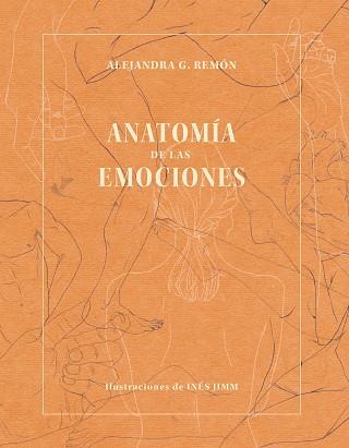 ANATOMÍA DE LAS EMOCIONES | 9788418820120 | REMÓN, ALEJANDRA G. / JIMM, INÉS | Llibreria Aqualata | Comprar llibres en català i castellà online | Comprar llibres Igualada