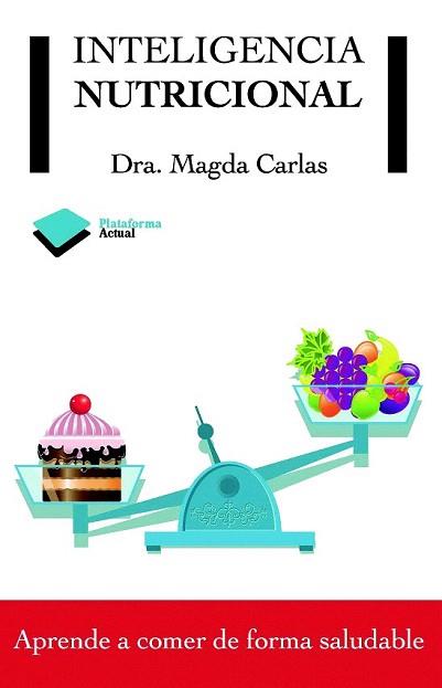 INTELIGENCIA NUTRICIONAL | 9788415115939 | CARLAS, MAGDA | Llibreria Aqualata | Comprar llibres en català i castellà online | Comprar llibres Igualada