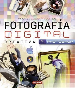 ATLAS ILUSTRADO DE FOTOGRAFÍA DIGITAL CREATIVA CON PHOTOSHOP | 9788467717068 | SUÁREZ CRISTANCHO, LUCÍA | Llibreria Aqualata | Comprar llibres en català i castellà online | Comprar llibres Igualada