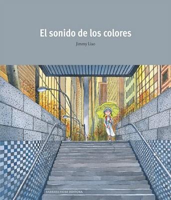 SONIDO DE LOS COLORES, EL | 9788493559182 | LIAO, JIMMY | Llibreria Aqualata | Comprar libros en catalán y castellano online | Comprar libros Igualada