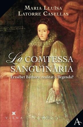 COMTESSA SANGUINÀRIA, LA | 9788419474636 | LATORRE CASELLAS, MARIA LLUÏSA | Llibreria Aqualata | Comprar libros en catalán y castellano online | Comprar libros Igualada