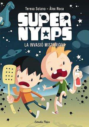 SUPERNYAPS 1. LA INVASIÓ MISTERIOSA | 9788490574836 | SOLANA MIR, MARIA TERESA | Llibreria Aqualata | Comprar llibres en català i castellà online | Comprar llibres Igualada