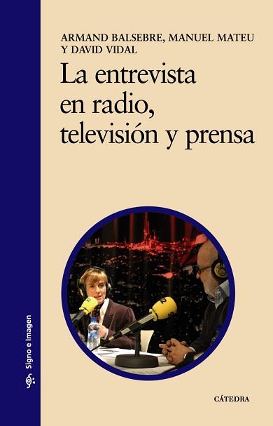 ENTREVISTA EN RADIO, TELEVISION Y PRENSA, LA (SIGNO IM. 49) | 9788437616568 | BALSEBRE, ARMAND | Llibreria Aqualata | Comprar llibres en català i castellà online | Comprar llibres Igualada