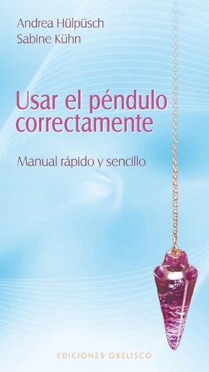 USAR EL PENDULO CORRECTAMENTE | 9788497777506 | HULPUSCH, ANDREA | Llibreria Aqualata | Comprar llibres en català i castellà online | Comprar llibres Igualada