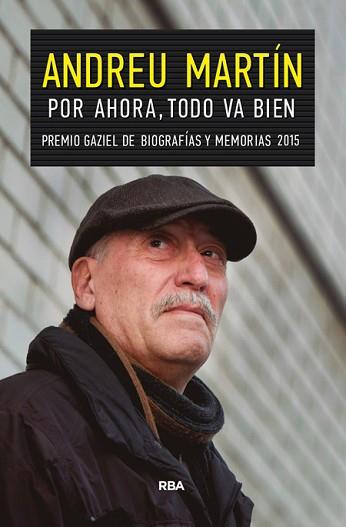 POR AHORA, TODO VA BIEN (PREMIO GAZIEL 2015) | 9788490567210 | MARTÍN, ANDREU | Llibreria Aqualata | Comprar llibres en català i castellà online | Comprar llibres Igualada