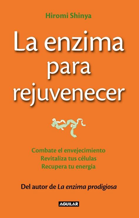 ENZIMA PARA REJUVENECER, LA | 9788403013643 | SHINYA, HIROMI | Llibreria Aqualata | Comprar llibres en català i castellà online | Comprar llibres Igualada