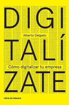 DIGITALÍZATE | 9788494433986 | DELGADO, ALBERTO | Llibreria Aqualata | Comprar llibres en català i castellà online | Comprar llibres Igualada