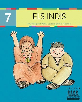 XINO-XANO 7. ELS INDIS (LLETRA DE PAL) | 9788481317237 | BELLVER FERRANDO, LOURDES/MASGRAU PLANA, FINA | Llibreria Aqualata | Comprar llibres en català i castellà online | Comprar llibres Igualada